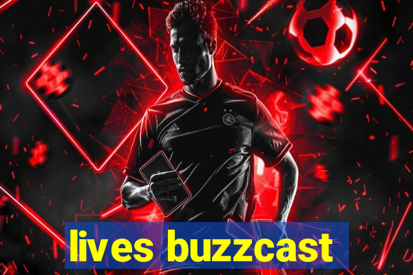 lives buzzcast